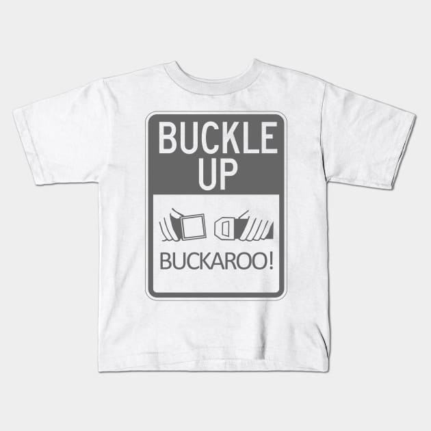 Buckle Up Buckaroo! Kids T-Shirt by KThad